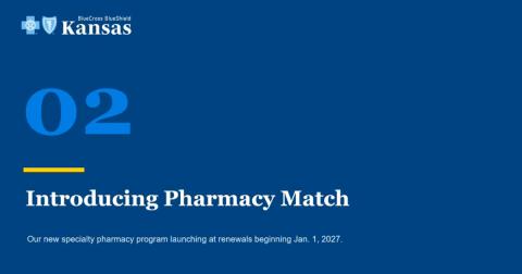 BCBSKS slide announcing Pharmacy Match specialty pharmacy program launching for renewals beginning Jan. 1, 2027.