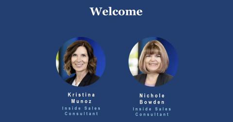 Welcome Kristina Munoz and Nichole Bowden, Inside Sales Consultants